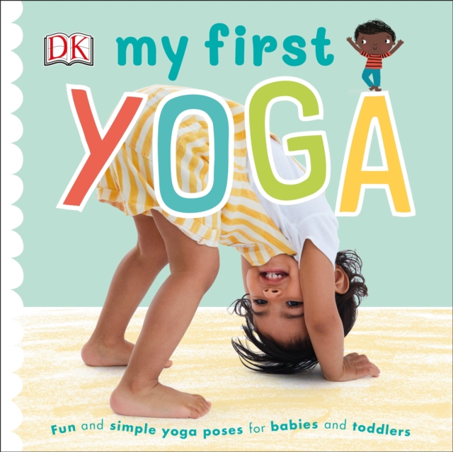 My First Yoga : Fun and Simple Yoga Poses for Babies and Toddlers, EPUB eBook