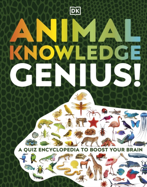 Animal Knowledge Genius! : A Quiz Encyclopedia to Boost Your Brain, Hardback Book