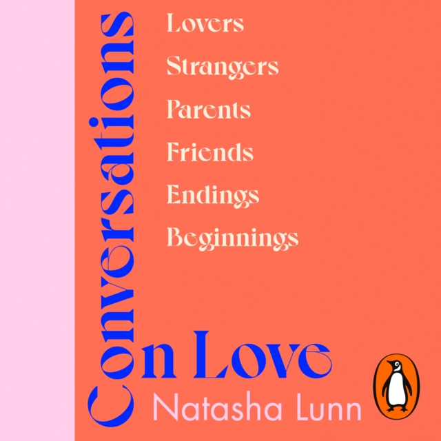 Conversations on Love : with Philippa Perry, Dolly Alderton, Roxane Gay, Stephen Grosz, Esther Perel, and many more, eAudiobook MP3 eaudioBook