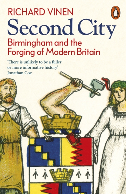 Second City : Birmingham and the Forging of Modern Britain, EPUB eBook