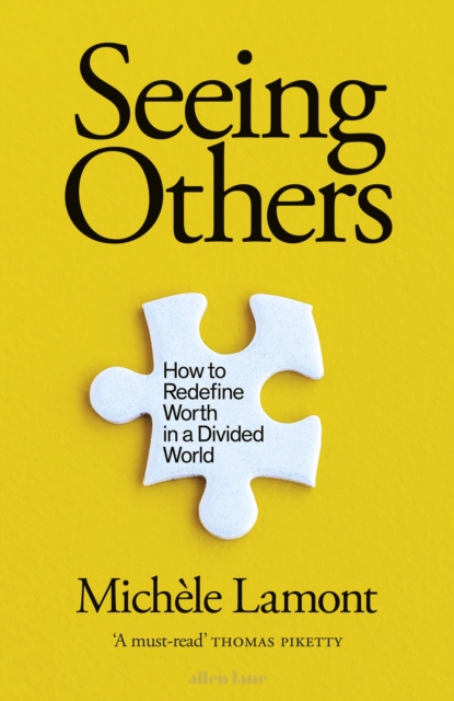 Seeing Others : How to Redefine Worth in a Divided World, Hardback Book