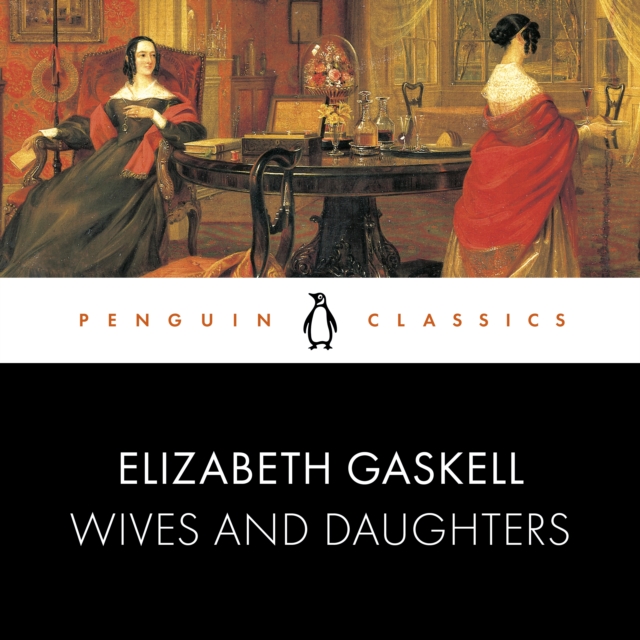 Wives and Daughters : Penguin Classics, eAudiobook MP3 eaudioBook