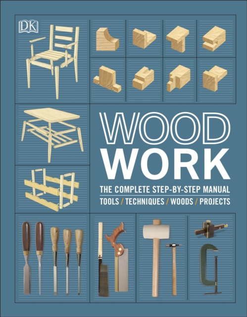 Woodwork : The Complete Step-by-step Manual, EPUB eBook