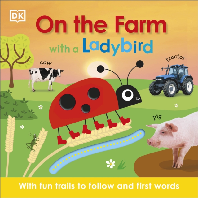 On the Farm with a Ladybird : With fun trails to follow and first words, Board book Book