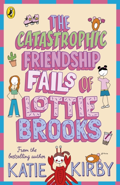 The Catastrophic Friendship Fails of Lottie Brooks: Katie Kirby:  9780241460917: 