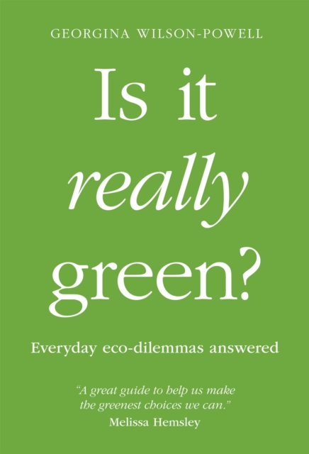 Is It Really Green? : Everyday Eco Dilemmas Answered, EPUB eBook
