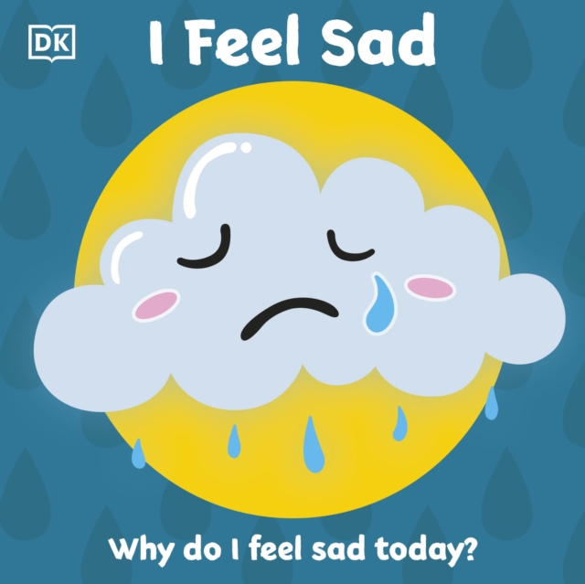 First Emotions: I Feel Sad, EPUB eBook