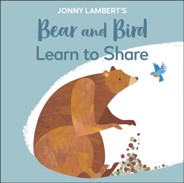 Jonny Lambert's Bear and Bird: Learn to Share, Board book Book