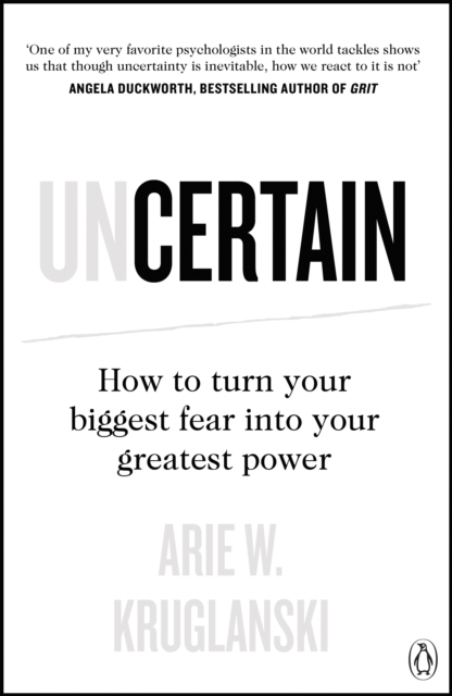Uncertain : How to Turn Your Biggest Fear into Your Greatest Power, Paperback / softback Book