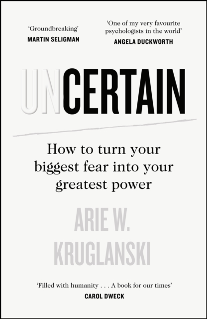 Uncertain : How to Turn Your Biggest Fear into Your Greatest Power, EPUB eBook