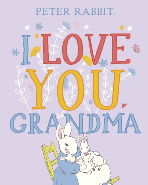 Peter Rabbit I Love You Grandma, Hardback Book