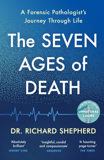 The Seven Ages of Death : 'Every chapter is like a detective story' Telegraph, Hardback Book