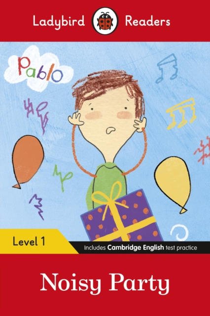 Ladybird Readers Level 1 - Pablo - Noisy Party (ELT Graded Reader), Paperback / softback Book