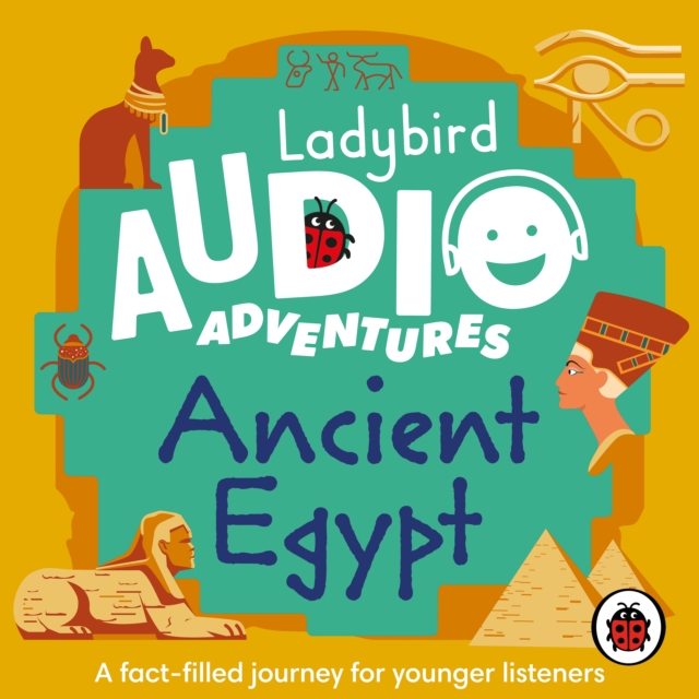Ladybird Audio Adventures: Ancient Egypt, CD-Audio Book