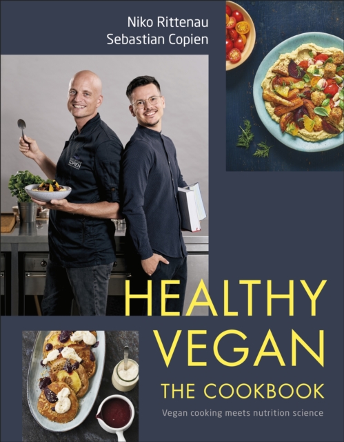 Healthy Vegan The Cookbook : Vegan Cooking Meets Nutrition Science, Hardback Book