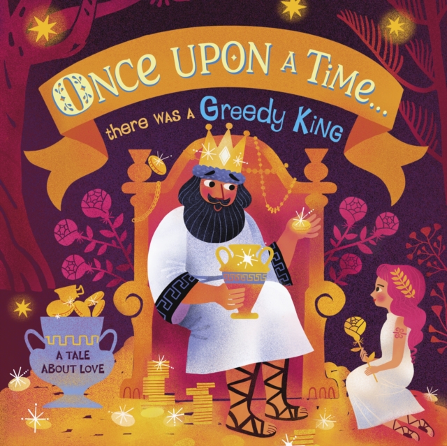 Once Upon A Time...there was a Greedy King, Board book Book