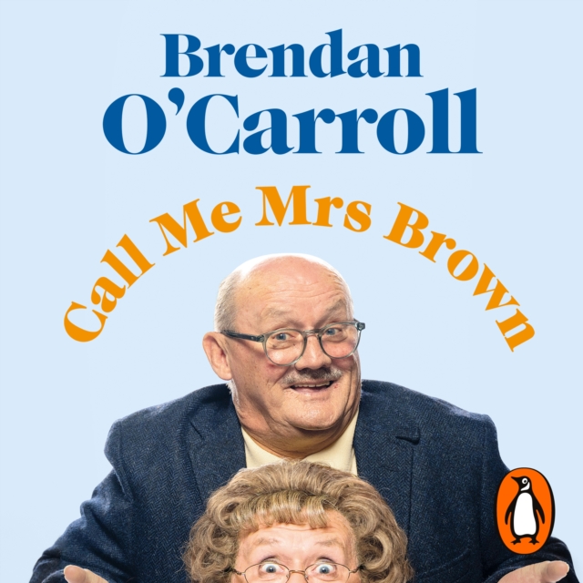 Call Me Mrs. Brown : The hilarious autobiography from the star of Mrs. Brown’s Boys, eAudiobook MP3 eaudioBook
