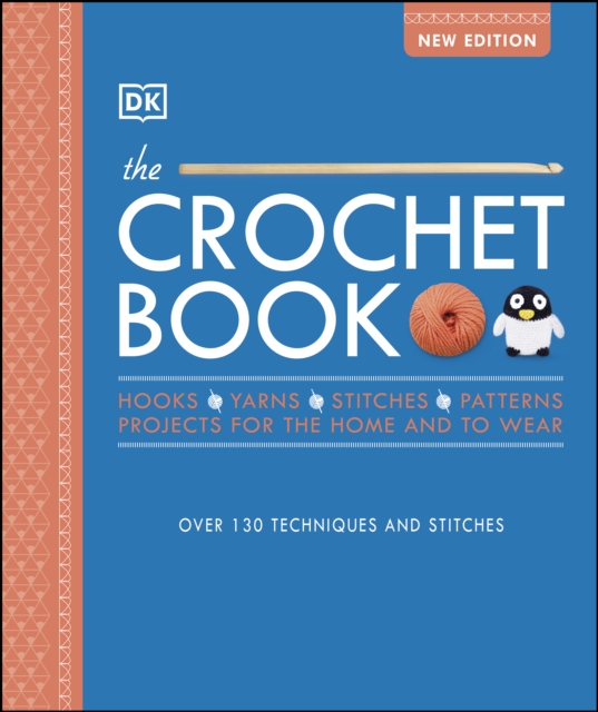 The Crochet Book : Over 130 techniques and stitches, EPUB eBook