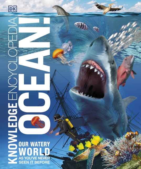 Knowledge Encyclopedia Ocean! : Our Watery World As You've Never Seen It Before, EPUB eBook