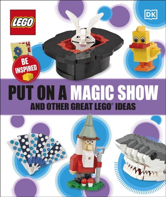 Put On A Magic Show And Other Great LEGO Ideas, Paperback / softback Book