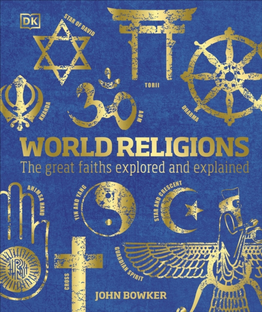 World Religions : The Great Faiths Explored and Explained, Hardback Book
