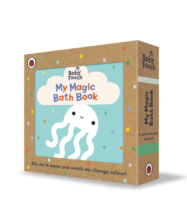 Baby Touch: My Magic Bath Book : A colour-changing playbook, Bath book Book