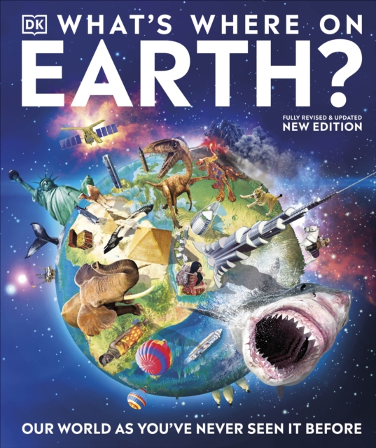 What's Where on Earth : Our World As You've Never Seen It Before, Hardback Book