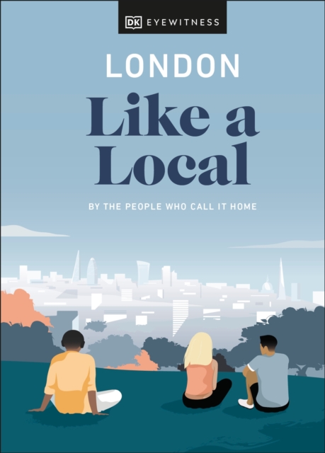 London Like a Local : By the people who call it home, Hardback Book