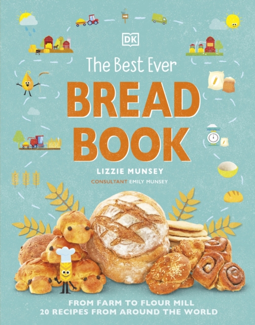 The Best Ever Bread Book : From Farm to Flour Mill, Recipes from Around the World, Hardback Book