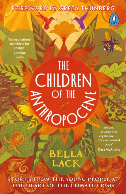 The Children of the Anthropocene : Stories from the Young People at the Heart of the Climate Crisis, Paperback / softback Book