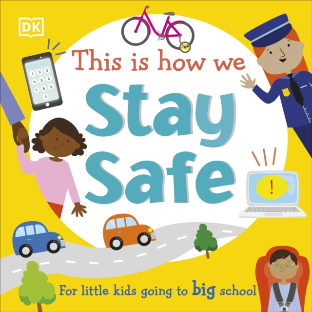 This Is How We Stay Safe : For Little Kids Going To Big School, Board book Book
