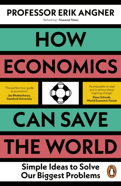 How Economics Can Save the World : Simple Ideas to Solve Our Biggest Problems, Paperback / softback Book