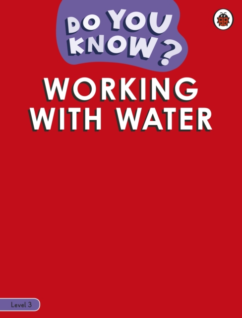 Do You Know? Level 3 - Working With Water, Paperback / softback Book