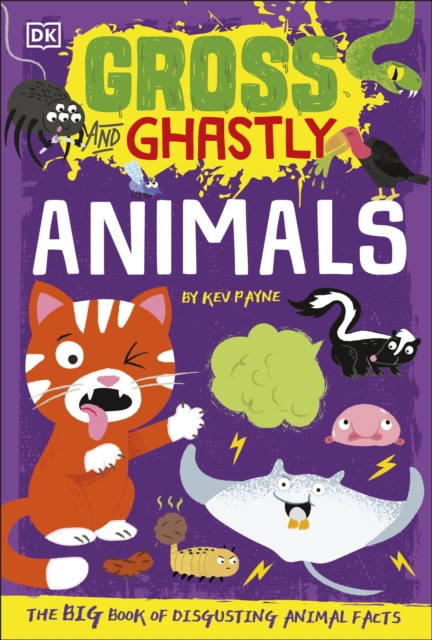 Gross and Ghastly: Animals : The Big Book of Disgusting Animal Facts, Paperback / softback Book