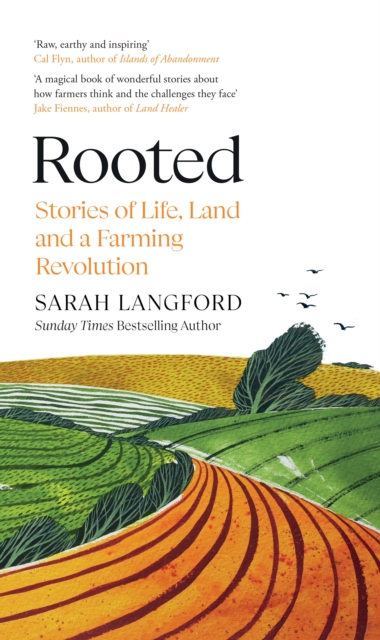 Rooted : Stories of Life, Land and a Farming Revolution, Hardback Book