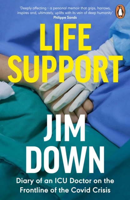 Life Support : Diary of an ICU Doctor on the Frontline of the Covid Crisis, EPUB eBook