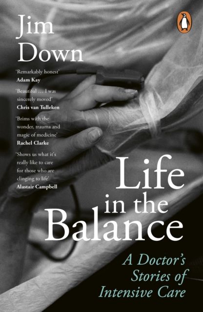 Life in the Balance : A Doctor’s Stories of Intensive Care, Paperback / softback Book