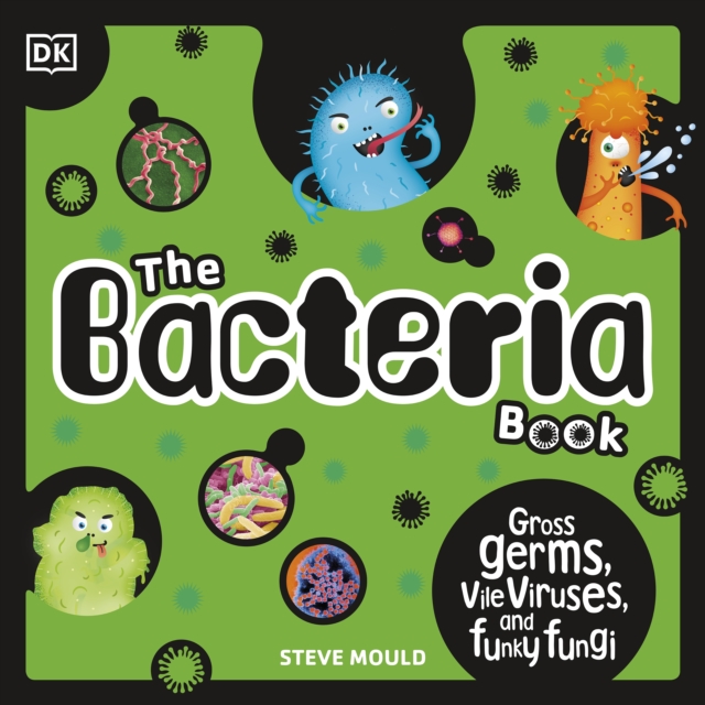 The Bacteria Book : Gross Germs, Vile Viruses, and Funky Fungi, eAudiobook MP3 eaudioBook