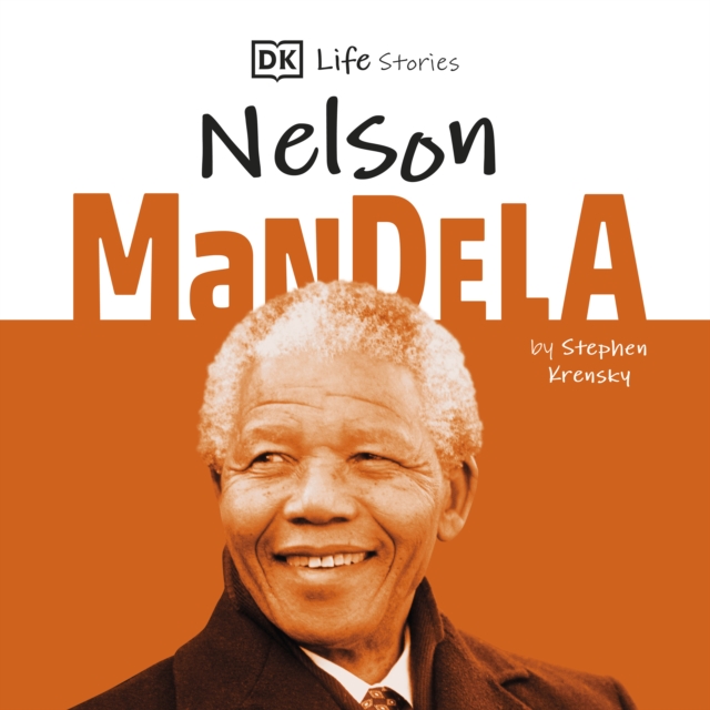 DK Life Stories: Nelson Mandela, eAudiobook MP3 eaudioBook