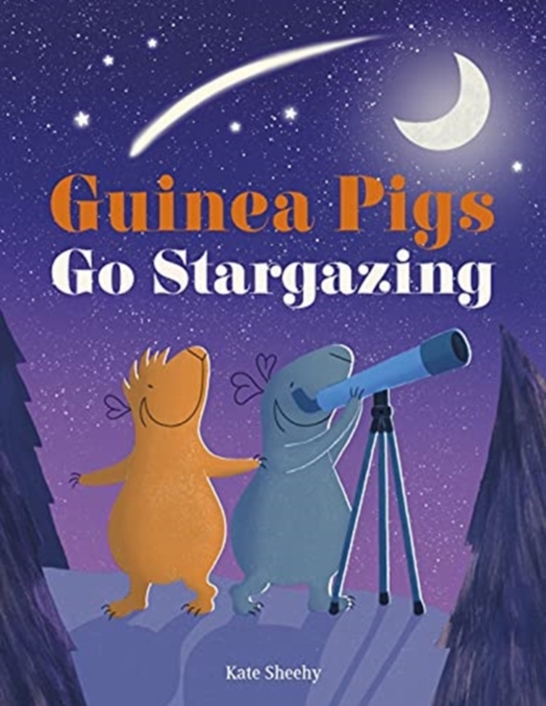 Guinea Pigs Go Stargazing, Hardback Book