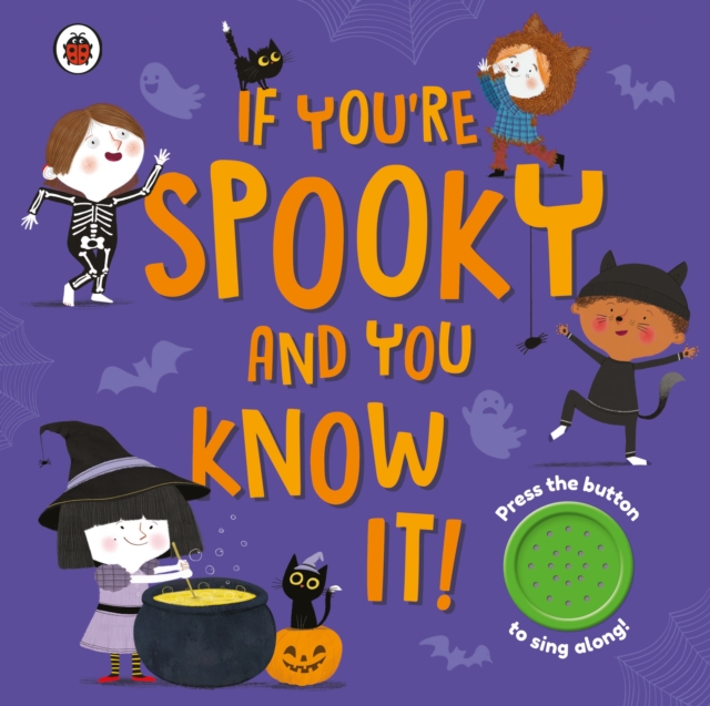 If You're Spooky and You Know It : A Halloween sound button book, Board book Book