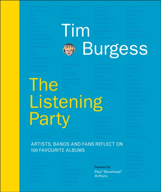The Listening Party : Artists, Bands And Fans Reflect On 100 Favourite Albums, Hardback Book