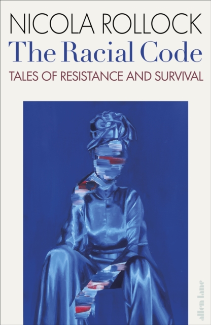 The Racial Code : Tales of Resistance and Survival, Hardback Book