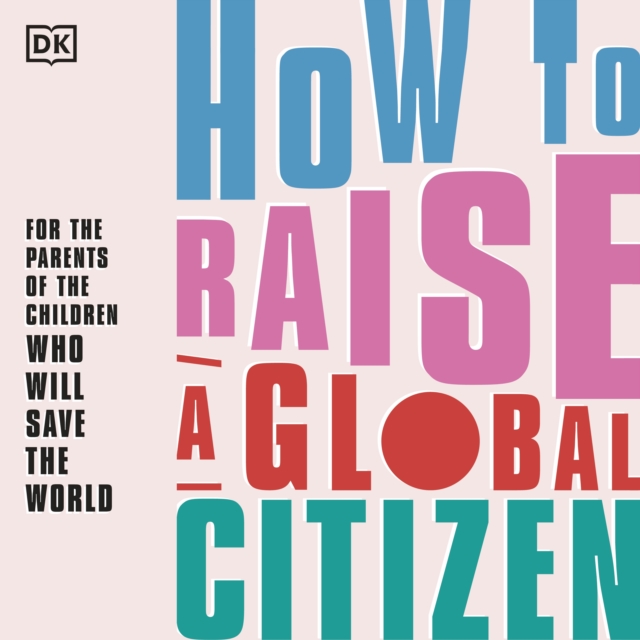 How to Raise A Global Citizen, eAudiobook MP3 eaudioBook