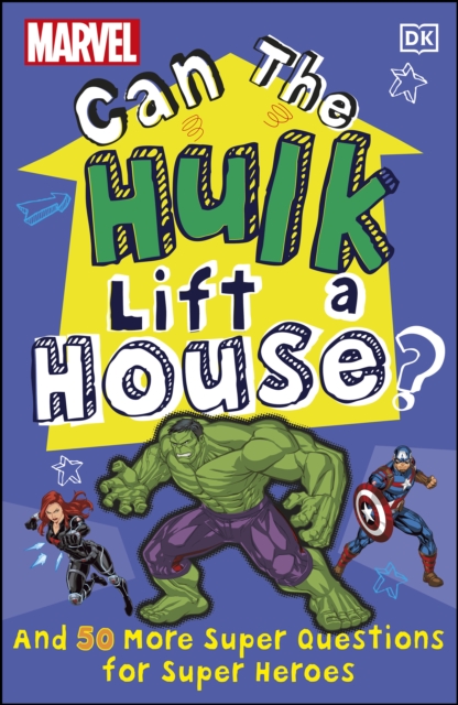 Marvel Can The Hulk Lift a House? : And 50 more Super Questions for Super Heroes, EPUB eBook
