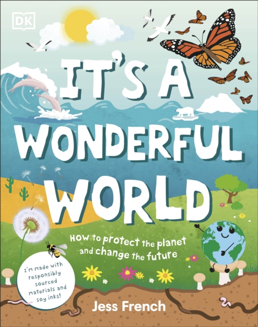 It's a Wonderful World : How to Protect the Planet and Change the Future, Hardback Book