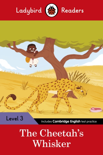 Ladybird Readers Level 3 - Tales from Africa - The Cheetah's Whisker (ELT Graded Reader), Paperback / softback Book