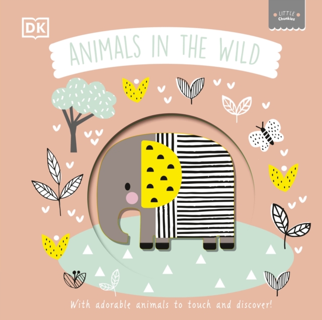 Little Chunkies: Animals in the Wild : With Adorable Animals to Touch and Discover, Board book Book
