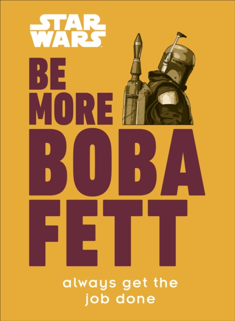 Star Wars Be More Boba Fett, Hardback Book