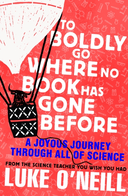 To Boldly Go Where No Book Has Gone Before : A Joyous Journey Through All of Science, Hardback Book